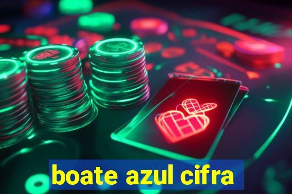 boate azul cifra